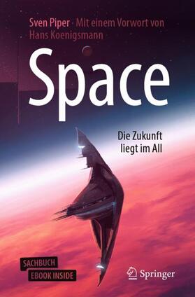 Piper | Space - Die Zukunft liegt im All | Medienkombination | 978-3-662-59003-4 | sack.de