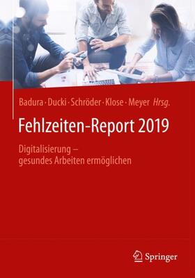 Badura / Ducki / Meyer |  Fehlzeiten-Report 2019 | Buch |  Sack Fachmedien