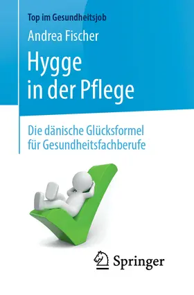 Fischer |  Hygge in der Pflege | eBook | Sack Fachmedien