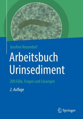 Neuendorf | Neuendorf, J: Arbeitsbuch Urinsediment | Buch | 978-3-662-59067-6 | sack.de