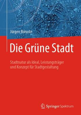 Breuste | Die Grüne Stadt | Buch | 978-3-662-59069-0 | sack.de