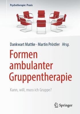 Pröstler / Mattke | Formen ambulanter Gruppentherapie | Buch | 978-3-662-59091-1 | sack.de