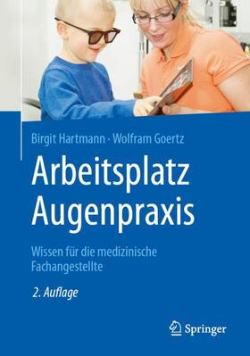 Hartmann / Goertz | Arbeitsplatz Augenpraxis | Buch | 978-3-662-59105-5 | sack.de