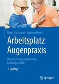 Hartmann / Goertz |  Arbeitsplatz Augenpraxis | Buch |  Sack Fachmedien