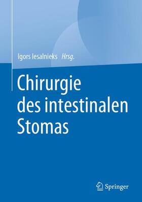 Iesalnieks | Chirurgie des intestinalen Stomas | Buch | 978-3-662-59122-2 | sack.de