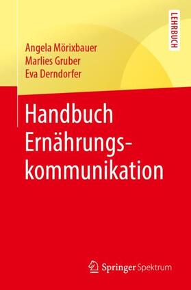 Mörixbauer / Gruber / Derndorfer |  Handbuch Ernährungskommunikation | Buch |  Sack Fachmedien