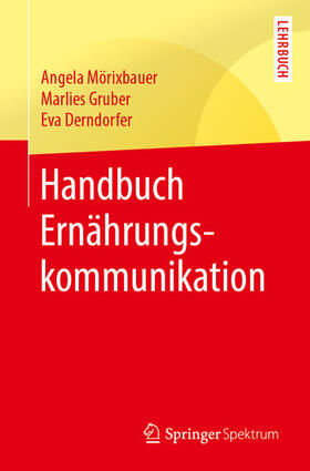 Mörixbauer / Gruber / Derndorfer | Handbuch Ernährungskommunikation | E-Book | sack.de
