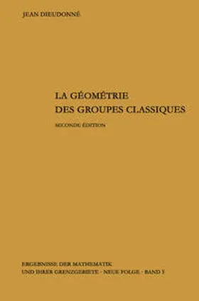 Dieudonne |  La geometrie des groupes classiques | eBook | Sack Fachmedien