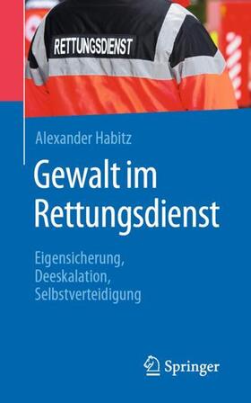 Habitz | Gewalt im Rettungsdienst | Buch | 978-3-662-59151-2 | sack.de