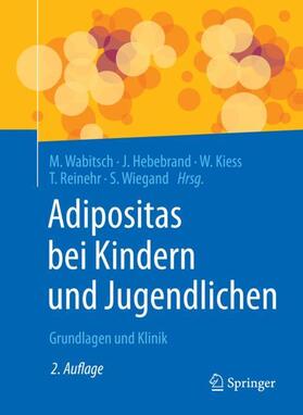 Wabitsch / Hebebrand / Wiegand | Adipositas bei Kindern und Jugendlichen | Buch | 978-3-662-59215-1 | sack.de