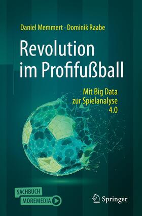 Raabe / Memmert | Revolution im Profifußball | Buch | 978-3-662-59217-5 | sack.de