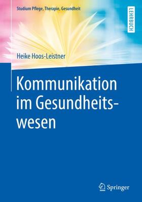 Hoos-Leistner | Kommunikation im Gesundheitswesen | Buch | 978-3-662-59219-9 | sack.de