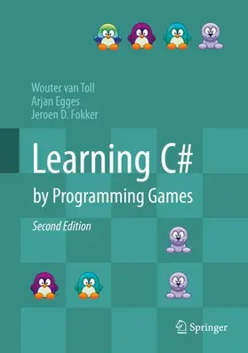van Toll / Fokker / Egges | Learning C# by Programming Games | Buch | 978-3-662-59251-9 | sack.de