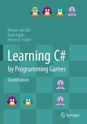 van Toll / Fokker / Egges |  Learning C# by Programming Games | Buch |  Sack Fachmedien
