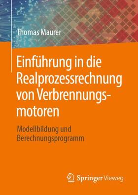 Maurer | Einführung in die Realprozessrechnung von Verbrennungsmotoren | Buch | 978-3-662-59261-8 | sack.de