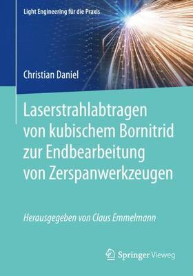 Daniel | Laserstrahlabtragen von kubischem Bornitrid zur Endbearbeitung von Zerspanwerkzeugen | Buch | 978-3-662-59272-4 | sack.de