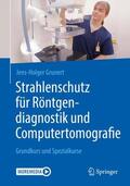 Grunert |  Strahlenschutz für Röntgendiagnostik und Computertomografie | Buch |  Sack Fachmedien
