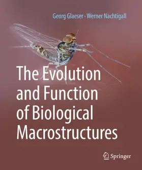 Nachtigall / Glaeser |  The Evolution and Function of Biological Macrostructures | Buch |  Sack Fachmedien