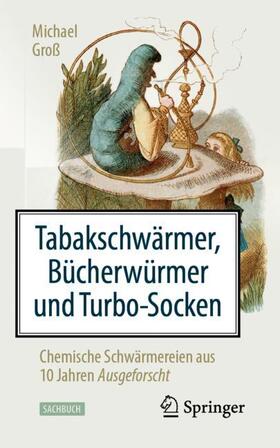 Groß | Groß, M: Tabakschwärmer, Bücherwürmer und Turbo-Socken | Buch | 978-3-662-59302-8 | sack.de