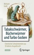 Groß |  Groß, M: Tabakschwärmer, Bücherwürmer und Turbo-Socken | Buch |  Sack Fachmedien
