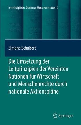 Schubert | Die Umsetzung der Leitprinzipien der Vereinten Nationen für Wirtschaft und Menschenrechte durch nationale Aktionspläne | Buch | 978-3-662-59381-3 | sack.de