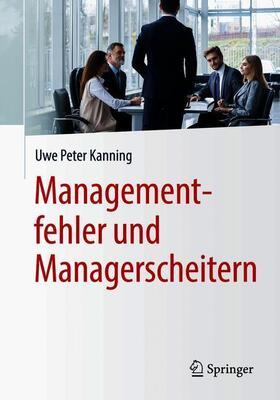 Kanning |  Managementfehler und Managerscheitern | Buch |  Sack Fachmedien