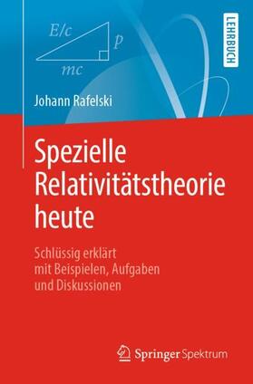 Rafelski | Spezielle Relativitätstheorie heute | Buch | 978-3-662-59419-3 | sack.de