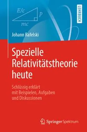 Rafelski |  Spezielle Relativitätstheorie heute | eBook | Sack Fachmedien