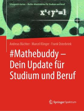 Büchter / Osterbrink / Klinger | #Mathebuddy ¿ Dein Update für Studium und Beruf | Buch | 978-3-662-59437-7 | sack.de