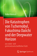 Hoensch |  Die Katastrophen von Tschernobyl, Fukushima Daiichi und der Deepwater Horizon aus natur- und geisteswissenschaftlicher Sicht | eBook | Sack Fachmedien
