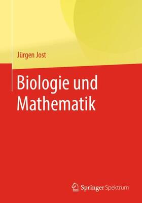 Jost | Biologie und Mathematik | Buch | 978-3-662-59479-7 | sack.de