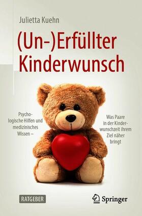 Kuehn | (Un-)Erfüllter Kinderwunsch | Buch | 978-3-662-59483-4 | sack.de