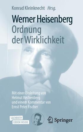 Kleinknecht / Heisenberg | Werner Heisenberg, Ordnung der Wirklichkeit | Buch | 978-3-662-59528-2 | sack.de