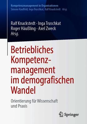 Knackstedt / Truschkat / Häußling |  Betriebliches Kompetenzmanagement im demografischen Wandel | Buch |  Sack Fachmedien