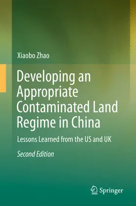 Zhao | Developing an Appropriate Contaminated Land Regime in China | E-Book | www.sack.de