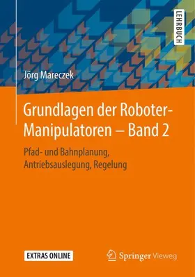 Mareczek |  Grundlagen der Roboter-Manipulatoren - Band 2 | Buch |  Sack Fachmedien