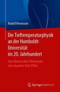 Herrmann |  Die Tieftemperaturphysik an der Humboldt-Universität im 20. Jahrhundert | Buch |  Sack Fachmedien