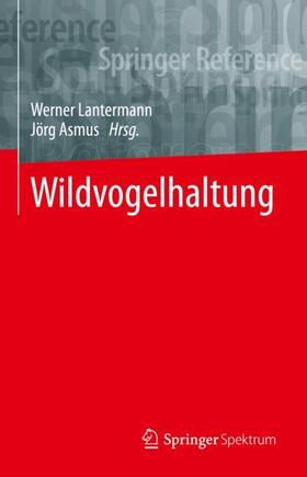 Lantermann / Asmus | Wildvogelhaltung | Buch | 978-3-662-59603-6 | sack.de