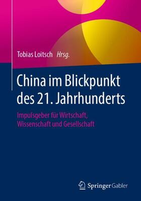 Loitsch | China im Blickpunkt des 21. Jahrhunderts | Buch | 978-3-662-59670-8 | sack.de