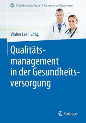 Leal / Leal Filho | Qualitätsmanagement in der Gesundheitsversorgung | Buch | 978-3-662-59674-6 | sack.de