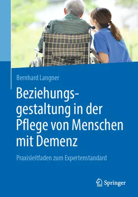 Langner | Beziehungsgestaltung in der Pflege von Menschen mit Demenz | E-Book | sack.de