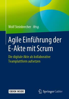 Steinbrecher |  Agile Einführung der E-Akte mit Scrum | Buch |  Sack Fachmedien