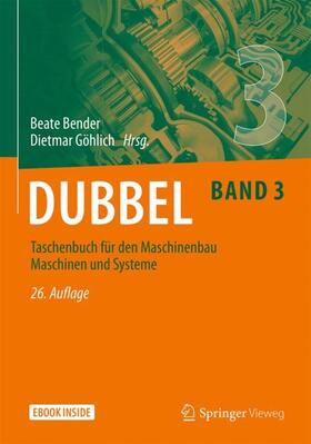 Bender / Göhlich | Dubbel Taschenbuch für den Maschinenbau Maschinen und Systeme | Buch | sack.de