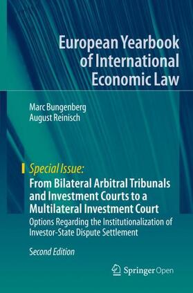 Reinisch / Bungenberg | From Bilateral Arbitral Tribunals and Investment Courts to a Multilateral Investment Court | Buch | 978-3-662-59734-7 | sack.de