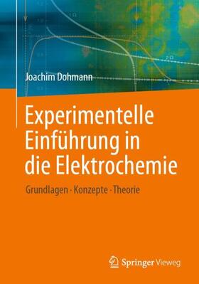 Dohmann | Experimentelle Einführung in die Elektrochemie | Buch | 978-3-662-59762-0 | sack.de