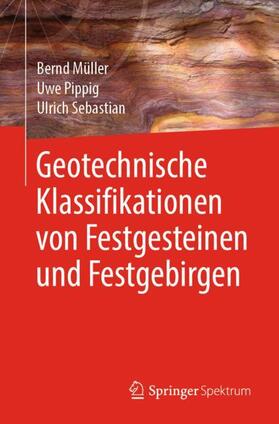Müller / Sebastian / Pippig | Geotechnische Klassifikationen von Festgesteinen und Festgebirgen | Buch | 978-3-662-59776-7 | sack.de