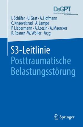 Schäfer / Rosner / Gast |  S3-Leitlinie Posttraumatische Belastungsstörung | Buch |  Sack Fachmedien