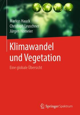 Hauck / Homeier / Leuschner | Klimawandel und Vegetation - Eine globale Übersicht | Buch | 978-3-662-59790-3 | sack.de