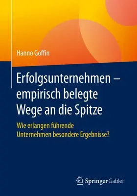Goffin |  Erfolgsunternehmen - empirisch belegte Wege an die Spitze | Buch |  Sack Fachmedien