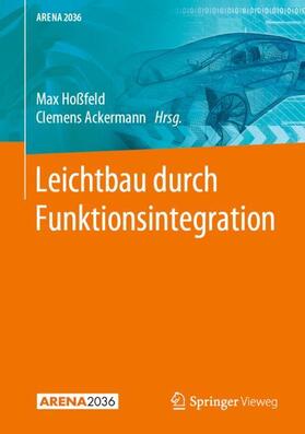 Hoßfeld / Ackermann |  Leichtbau durch Funktionsintegration | Buch |  Sack Fachmedien
